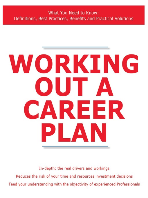Title details for Working Out a Career Plan - What You Need to Know: Definitions, Best Practices, Benefits and Practical Solutions by James Smith - Available